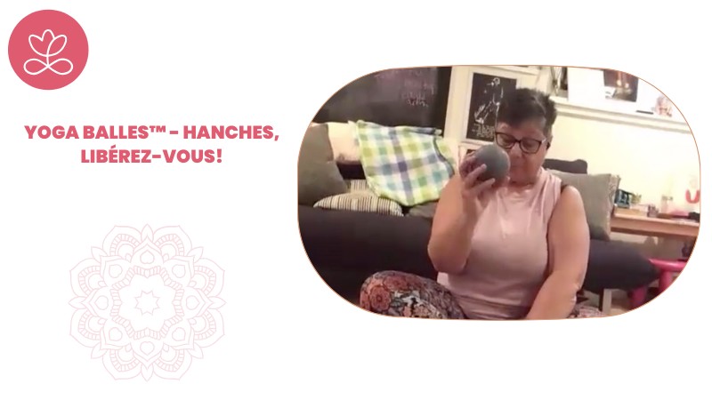 Jour 13. Yoga Balles™️ - Hanches, libérez-vous! avec Josée Dupuis